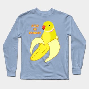 birb or banan? - indian ringneck Long Sleeve T-Shirt